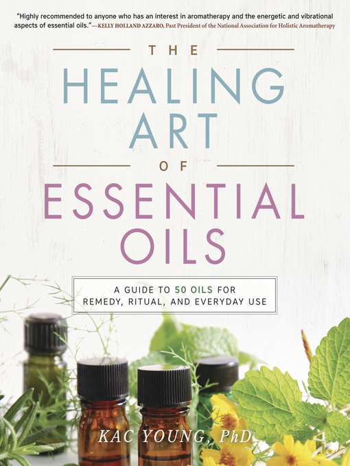 Title details for The Healing Art of Essential Oils by Kac Young - Available